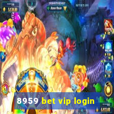 8959 bet vip login